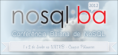 Conferência Baiana de NoSQL - Dias 01 e 02 de junho na UNIRB CAMPUS Patamares